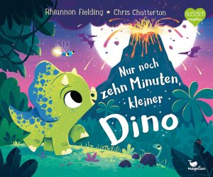 Kinderbuch ab 3 Jahren - Nur noch 10 Minuten, kleiner Dino - Cover - Gute Nacht Geschichte